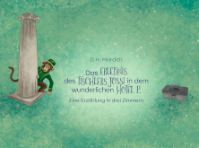 Das Erlebnis des Tischlers Jossi in dem wunderlichen Hotel P. D.H. Mardith: Das Erlebnis des Tischlers Jossi in dem wunderlichen Hotel P.