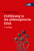 Einführung in die philosophische Ethik Dietmar Hübner: Einführung in die philosophische Ethik