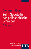 Dietmar Hübner: Zehn Gebote für das philosophische Schreiben